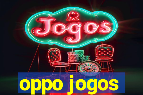 oppo jogos