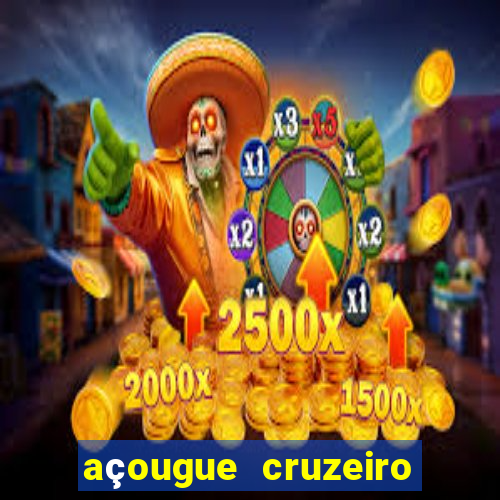 açougue cruzeiro do sul