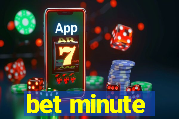 bet minute