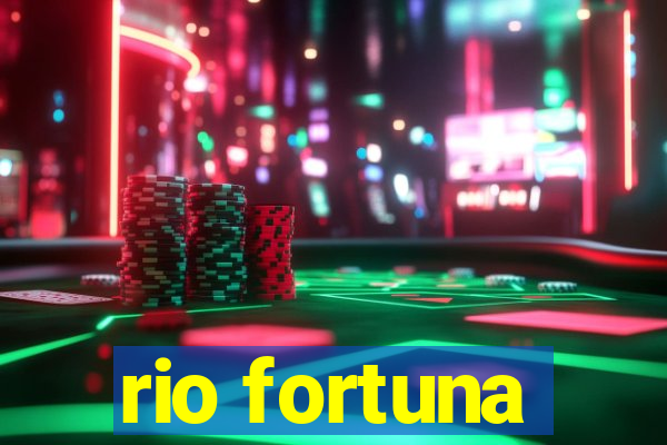 rio fortuna