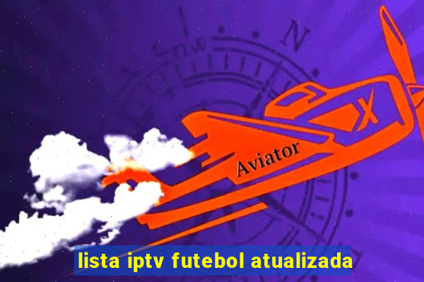 lista iptv futebol atualizada