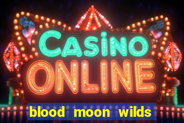 blood moon wilds slot free play