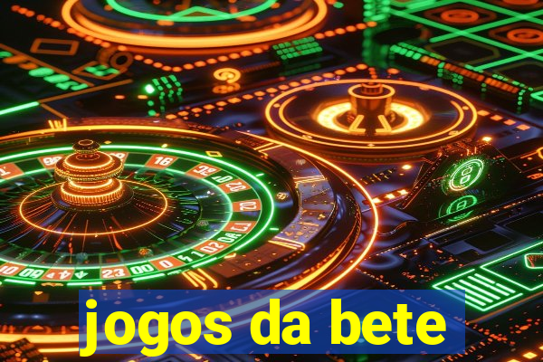 jogos da bete