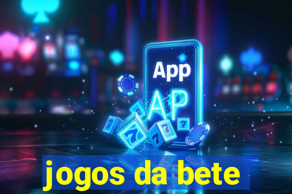 jogos da bete