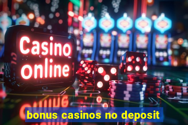 bonus casinos no deposit