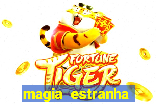 magia estranha filme completo dublado