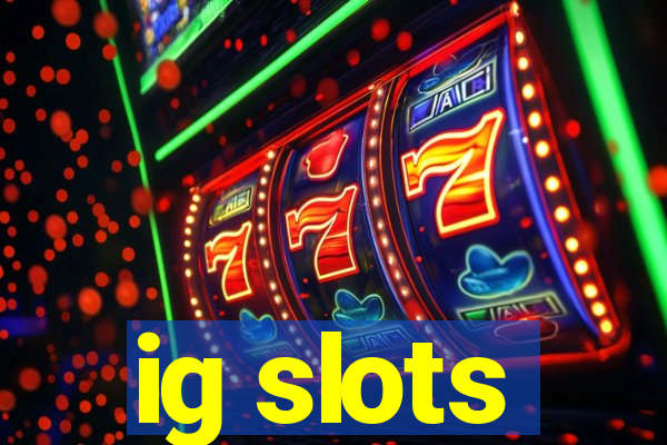 ig slots