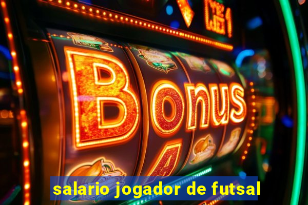 salario jogador de futsal