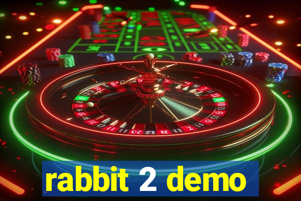 rabbit 2 demo