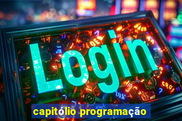 capitólio programação