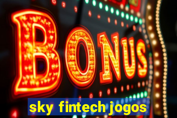 sky fintech jogos