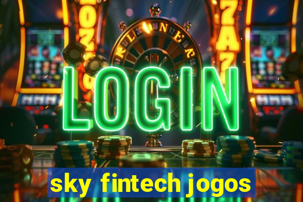 sky fintech jogos