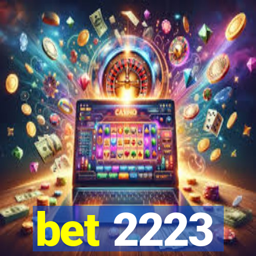 bet 2223