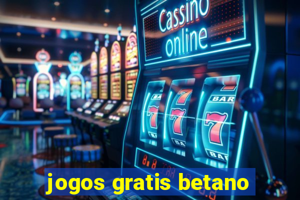 jogos gratis betano