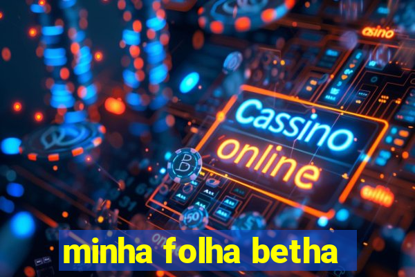 minha folha betha