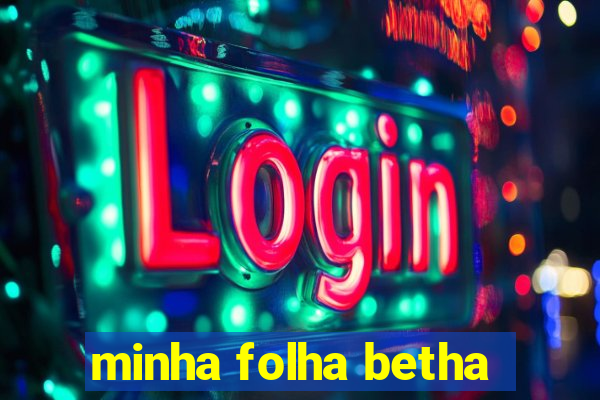 minha folha betha