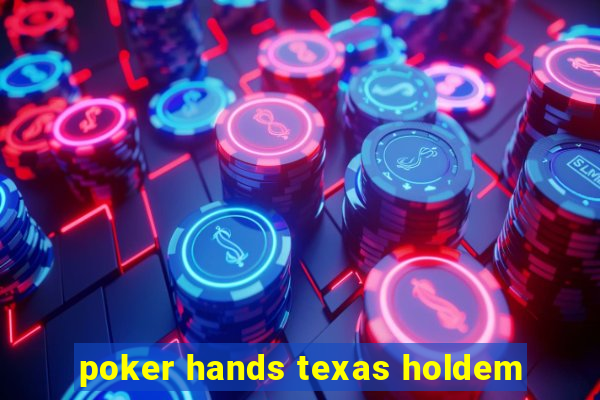 poker hands texas holdem