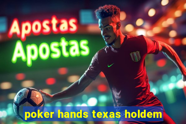 poker hands texas holdem