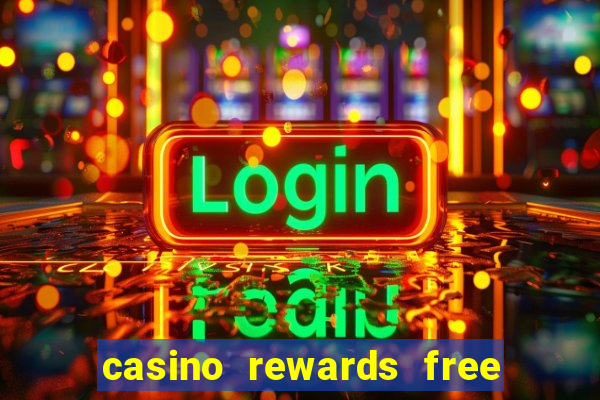 casino rewards free spins 2021