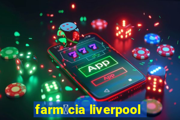 farm谩cia liverpool