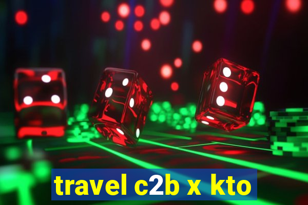 travel c2b x kto