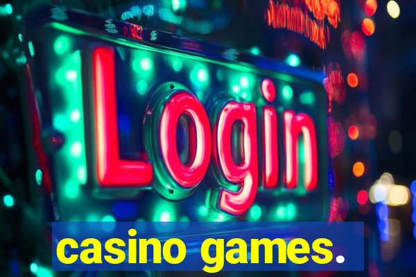 casino games.