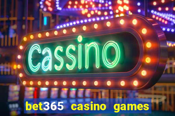 bet365 casino games slots live