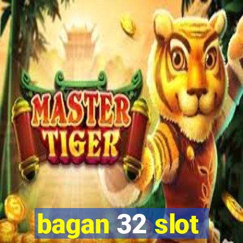 bagan 32 slot