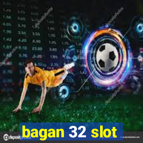 bagan 32 slot