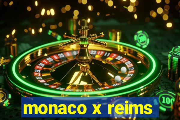 monaco x reims