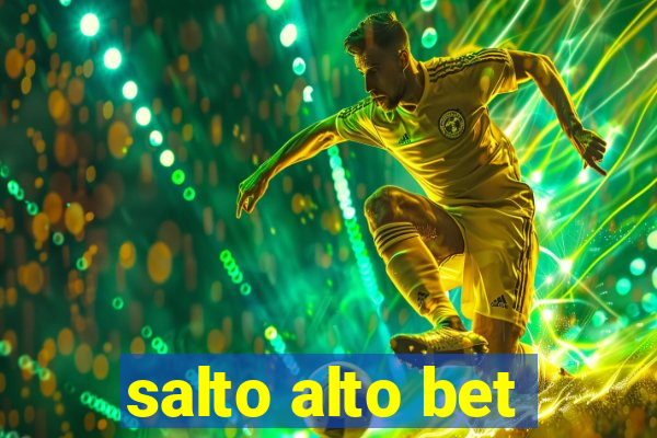 salto alto bet