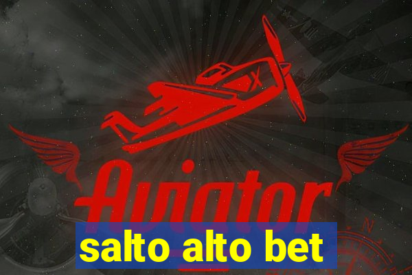 salto alto bet