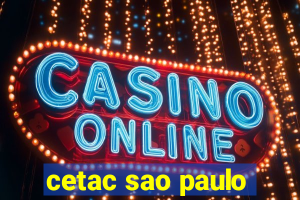 cetac sao paulo