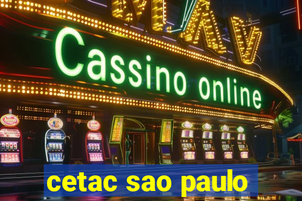 cetac sao paulo