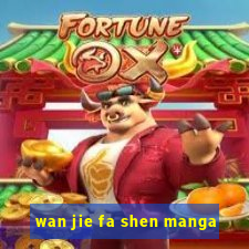 wan jie fa shen manga