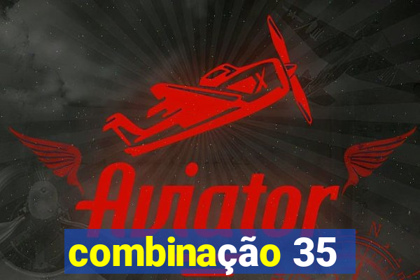 combinação 35