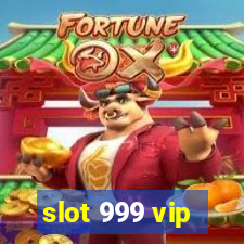 slot 999 vip