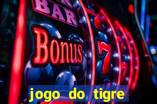 jogo do tigre rodada grátis