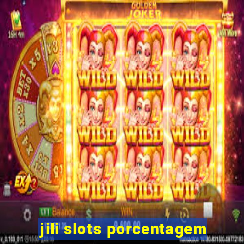 jili slots porcentagem