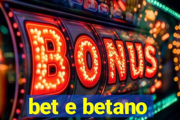 bet e betano