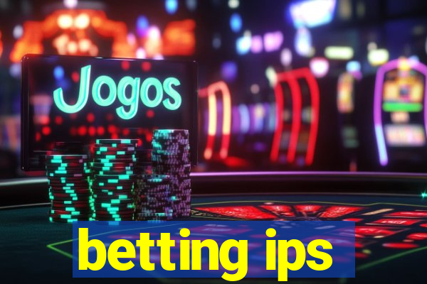 betting ips