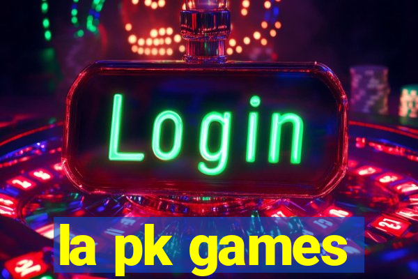 la pk games