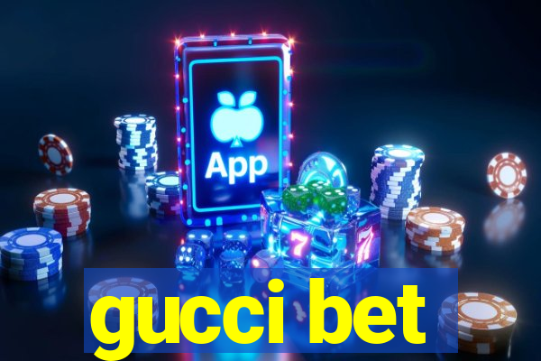 gucci bet