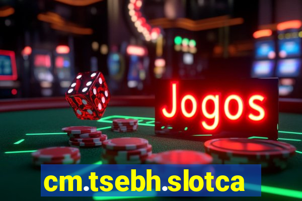 cm.tsebh.slotcasino