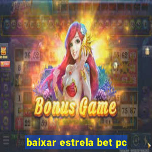 baixar estrela bet pc