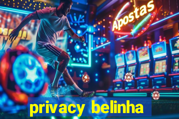 privacy belinha