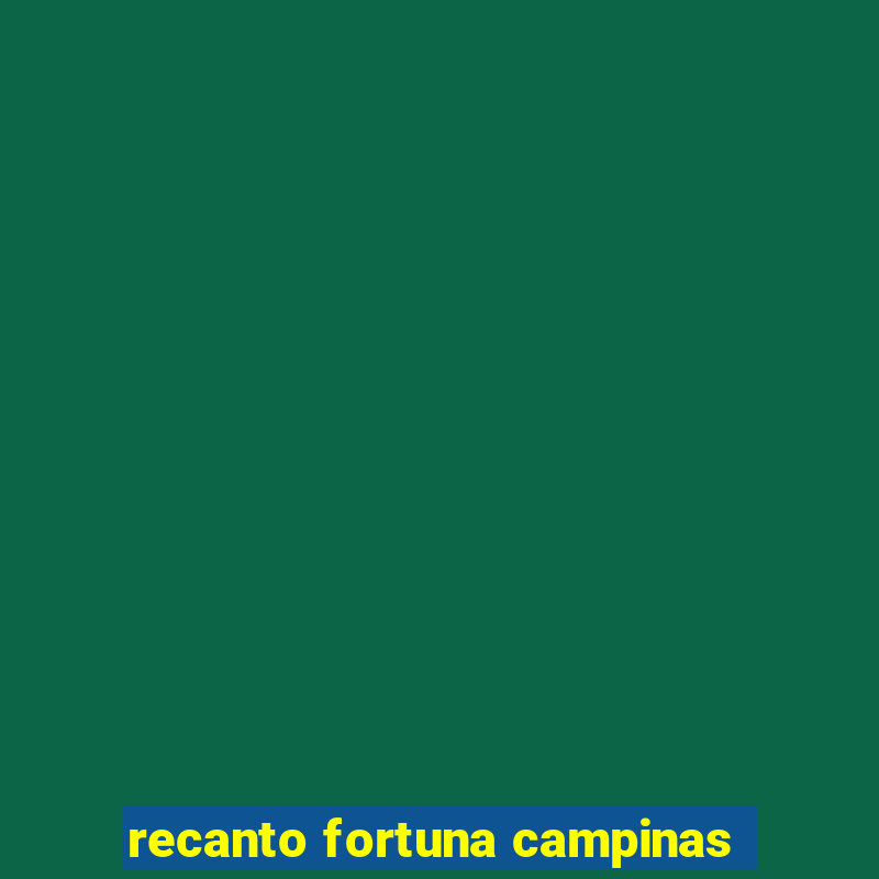 recanto fortuna campinas