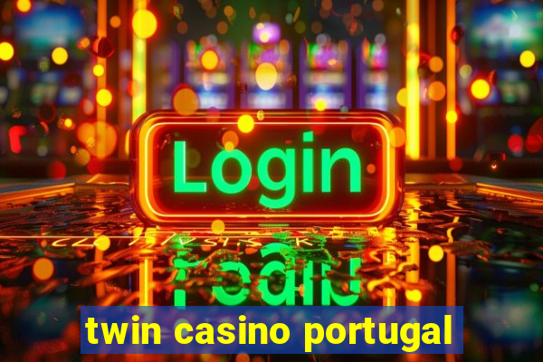 twin casino portugal