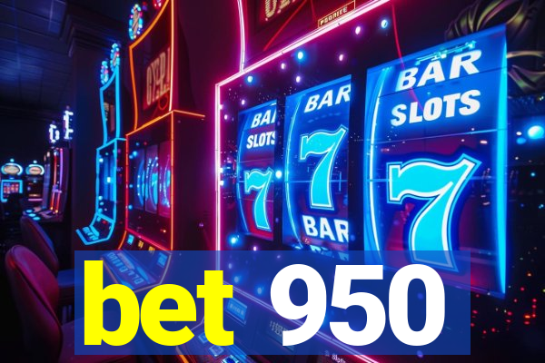 bet 950