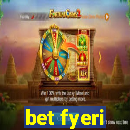 bet fyeri